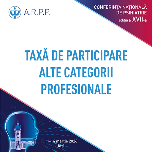 Taxa participare Conferinta Asociatiei Romane de Psihiatrie si Psihoterapie 2026 - Alte categorii profesionale