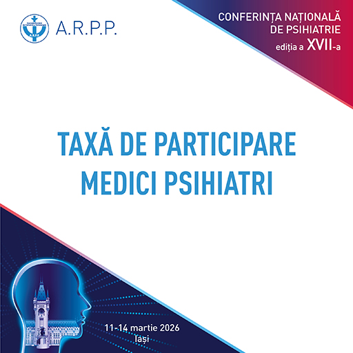 Taxa participare Conferinta Asociatiei Romane de Psihiatrie si Psihoterapie 2026